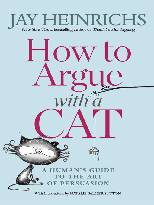 Title details for How to Argue with a Cat by Jay Heinrichs - Wait list